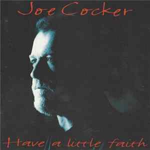 Joe Cocker - Have A Little Faith FLAC