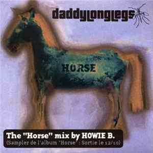 Daddylonglegs - The "Horse" Mix By Howie B. FLAC