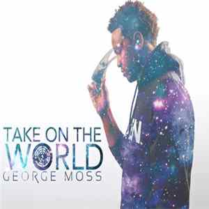 George Moss - Take On The World FLAC