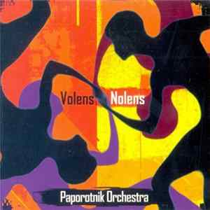 Paporotnik Orchestra - Volens Nolens FLAC