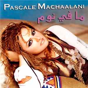 Pascale Machaalani - ما في نوم FLAC