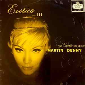 Martin Denny - Exotica Vol. III FLAC