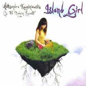 Aleksandra Kwaśniewska & The Belgian Sweets - Island Girl FLAC