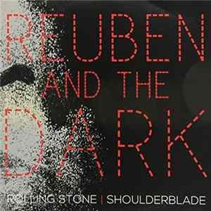 Reuben And The Dark - Rolling Stone / Shoulderblade FLAC