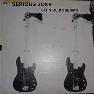 Gleneil Roseman - Serious Joke FLAC