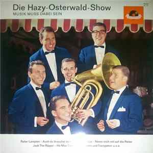 Hazy Osterwald Und Sein Sextett - Die Hazy-Osterwald-Show - Musik Muss Dabei Sein FLAC