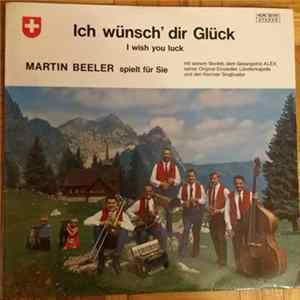 Ländlerkapelle Martin Beeler, Gesangstrio ALEX, Kernser Singbuebe - Ich Wünsch' Dir Glück FLAC