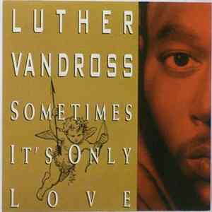 Luther Vandross - Sometimes It's Only Love FLAC