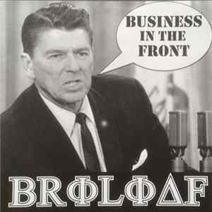 Broloaf - Business In The Front, Party In The Back FLAC