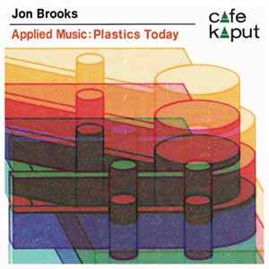Jon Brooks - Applied Music: Plastics Today FLAC