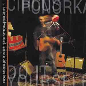 Circus Ponorka - Do It Yourself FLAC