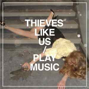 Thieves Like Us - Play Music FLAC