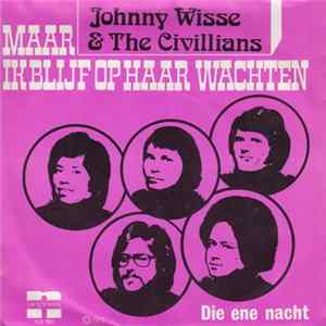 John Wisse And The Civilians - Maar Ik Blijf Op Haar Wachten FLAC