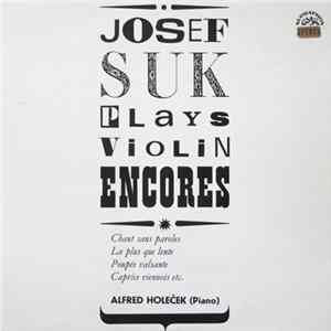 Josef Suk, Alfred Holeček - Plays Violin Encores FLAC