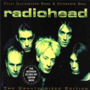 Radiohead - Fully Illustrated Book & Interview Disc (The Unauthorised Edition) FLAC