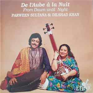 Parween Sultana & Dilshad Khan - De L'aube A La Nuit / From Dawn Until Night FLAC