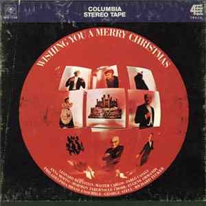 Leonard Bernstein, Walter Carlos, Pablo Casals, Anna Moffo, Mormon Tabernacle Choir, Eugene Ormandy, Philadelphia Brass Ensemble, George Szell, Richard Tucker - Wishing You A Merry Christmas FLAC