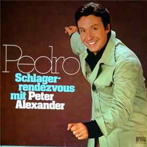 Peter Alexander - Pedro - Schlagerrendezvous Mit Peter Alexander FLAC