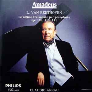 L. Van Beethoven - Claudio Arrau - Le Ultime Tre Sonate Per Pianoforte Op. 109, 110, 111 FLAC