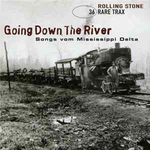 Various - Rare Trax Vol. 36 - Going Down The River - Songs Vom Mississippi Delta FLAC