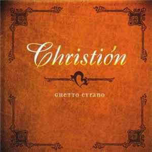 Christión - Ghetto Cyrano FLAC