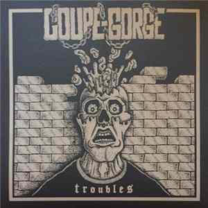 Coupe Gorge - Troubles FLAC