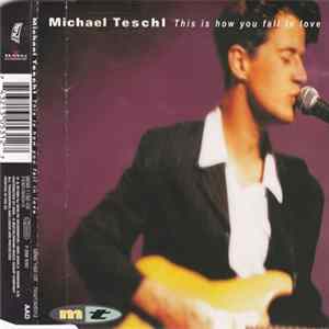 Michael Teschl - This Is How You Fall In Love FLAC