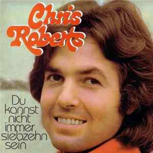 Chris Roberts - Du Kannst Nicht Immer Siebzehn Sein FLAC