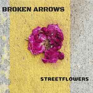 Broken Arrows - Streetflowers FLAC
