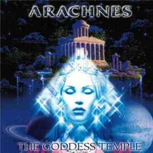 Arachnes - The Goddess Temple FLAC