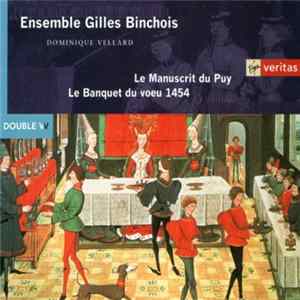 Ensemble Gilles Binchois, Dominique Vellard - Le Manuscrit Du Puy / Le Banquet Du Voeu 1454 FLAC
