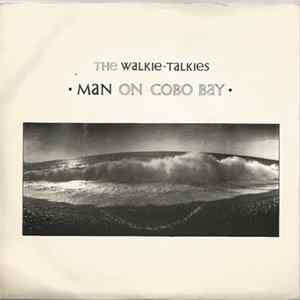 Walkie Talkies - Man On Cobo Bay FLAC