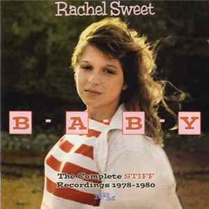 Rachel Sweet - B-A-B-Y: The Complete Stiff Recordings 1978-1980 FLAC