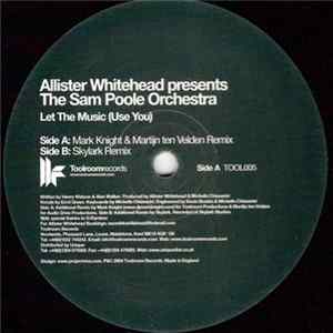 Allister Whitehead presents The Sam Poole Orchestra - Let The Music (Use You) FLAC