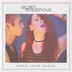Secret Rendezvous - Homie. Lover. Friend. FLAC
