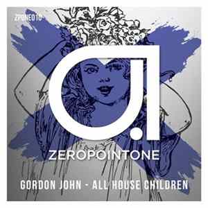 Gordon John - All House Children FLAC