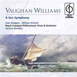 Vaughan Williams / Joan Rodgers, William Shimell, Royal Liverpool Philharmonic Choir & Royal Liverpool Philharmonic Orchestra Orchestra Vernon Handley - A Sea Symphony FLAC