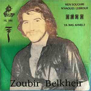 Zoubir Belkheir - Men Soughri N'Haoues Lebrour / Ya Nas Ahmelt FLAC