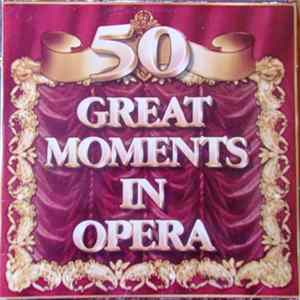 Various - 50 Great Moments In Opera FLAC