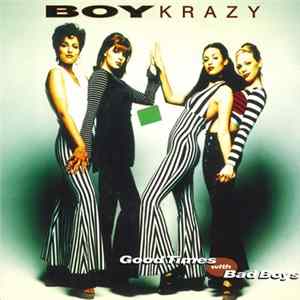 Boy Krazy - Good Times With Bad Boys FLAC