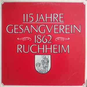 Gesangverein 1862 Ruchheim - 115 Jahre Gesangverein 1862 Ruchheim FLAC
