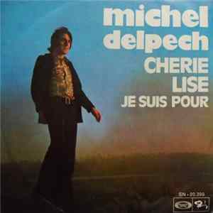 Michel Delpech - Chérie Lise / Je Suis Pour FLAC