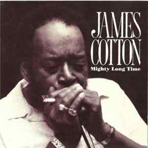 James Cotton - Mighty Long Time FLAC