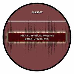 Nikita Ukoloff, DJ Motorist - Setka (Original Mix) FLAC