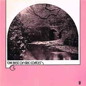 Eric Coates - The Best Of Eric Coates FLAC
