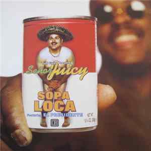 Señor Juicy Featuring El Presidente - Sopa Loca FLAC