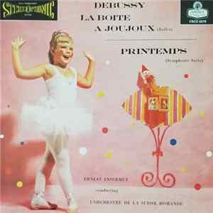 Debussy, Ansermet, L'Orchestre De La Suisse Romande - La Boite A Joujoux / Printemps FLAC