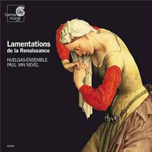 Huelgas-Ensemble, Paul Van Nevel - Lamentations De La Renaissance FLAC