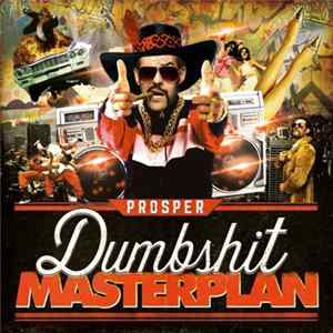 Prosper - Dumbshit Masterplan FLAC