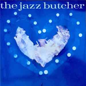 The Jazz Butcher - Condition Blue FLAC